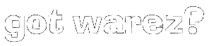 Got Warez?
